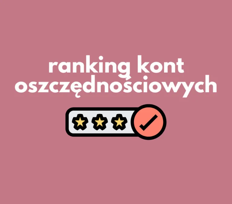 Zdjęcie Ranking najlepszych kont oszczędnościowych – uniknij niskich oprocentowań