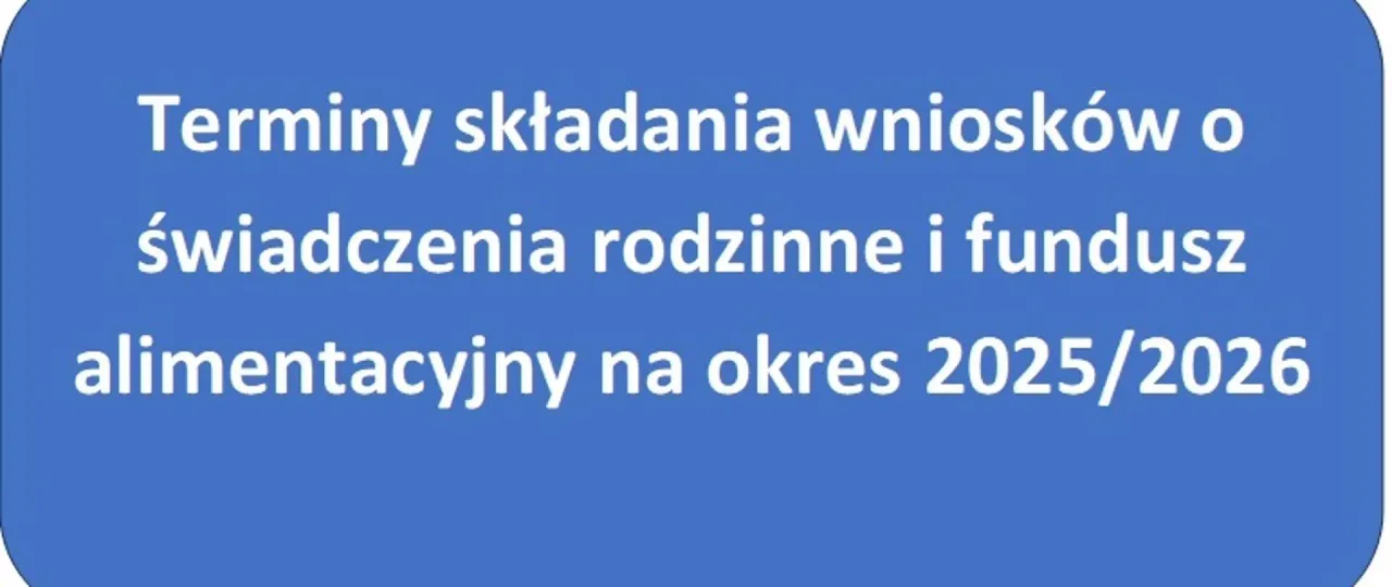 harmonogram składania wniosków zasiłek rodzinny 2025 2026