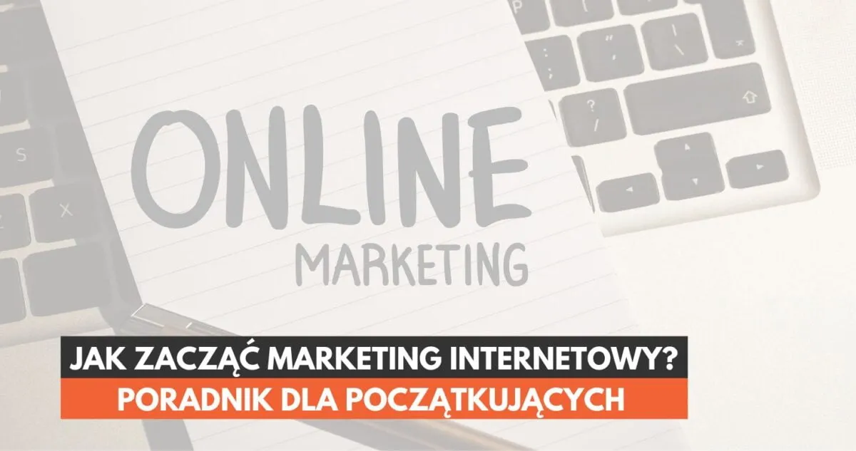 Zdjęcie Jak skutecznie zacząć marketing internetowy i uniknąć błędów