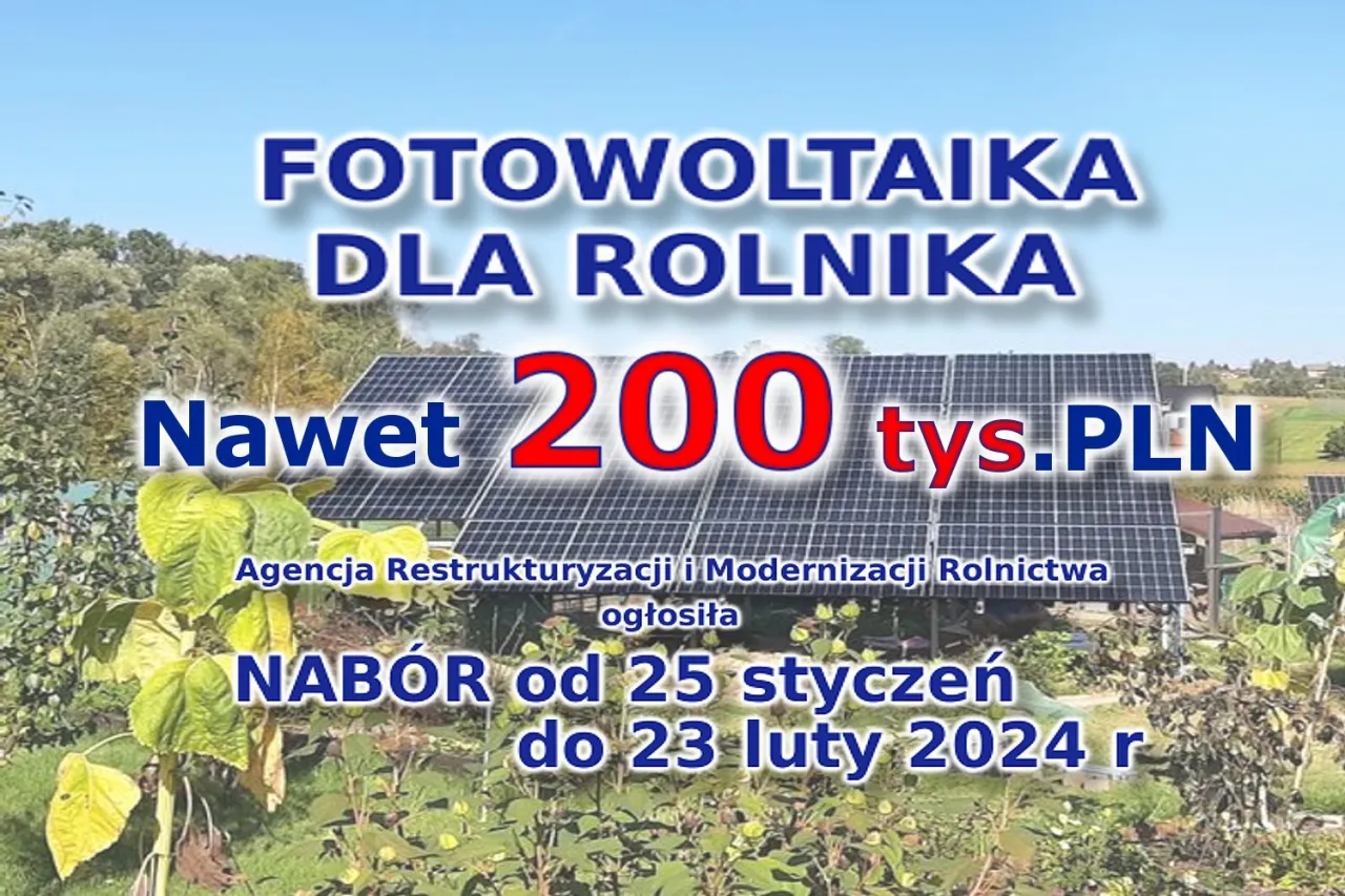 Fotowoltaika dla rolnika: nawet 200 tys. PLN dofinansowania. Nabór od 25 stycznia do 23 lutego 2024 r.