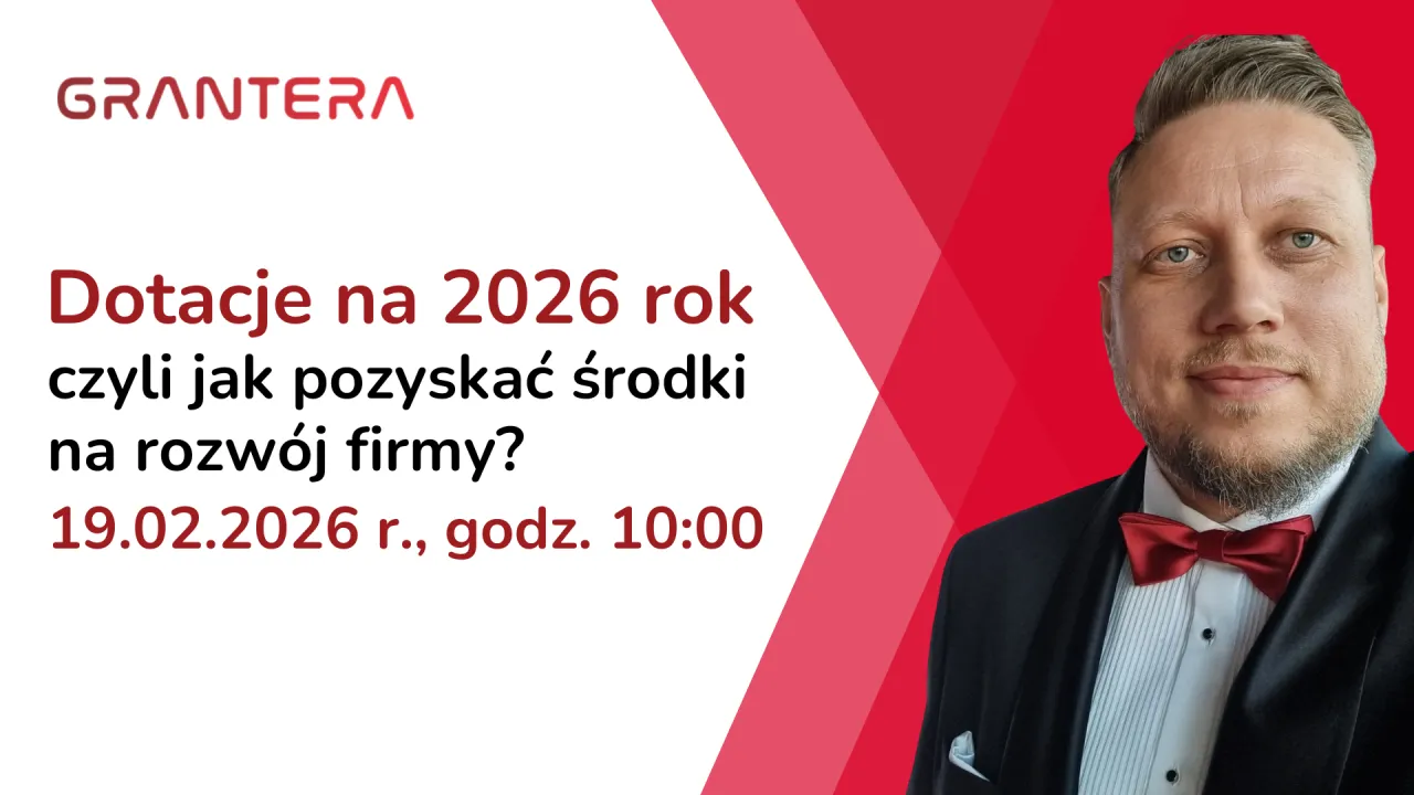 Grantera: Dotacje na 2026 rok, czyli jak pozyskać środki na rozwój firmy? 19.02.2026, 10:00. Mężczyzna w garniturze.