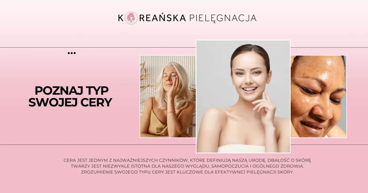 różne typy cery i ich charakterystyka