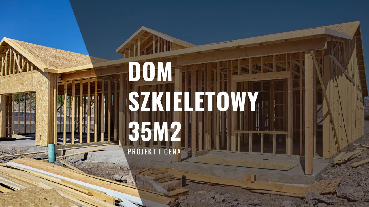 dom szkieletowy 35m2 konstrukcja