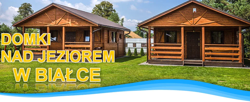 Jezioro Bialskie noclegi domki