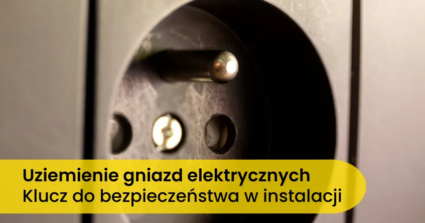 Zdjęcie Jak sprawdzić uziemienie w gniazdku i uniknąć niebezpieczeństw