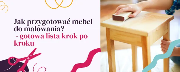 Zdjęcie Jak przygotować mebel do malowania: 8 kroków do sukcesu