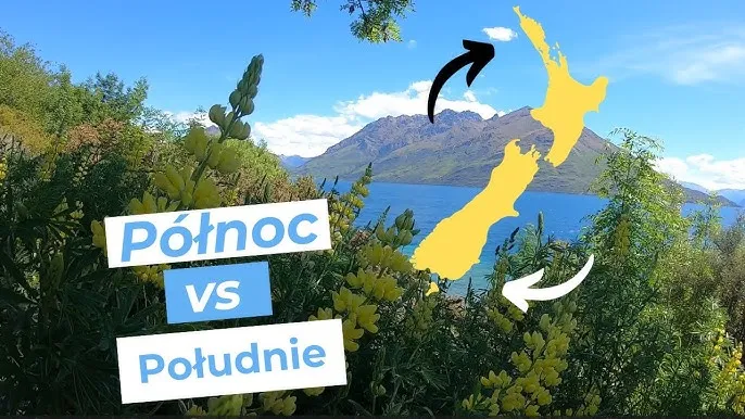 Porównanie krajobrazów Wyspy Północnej i Południowej Nowej Zelandii