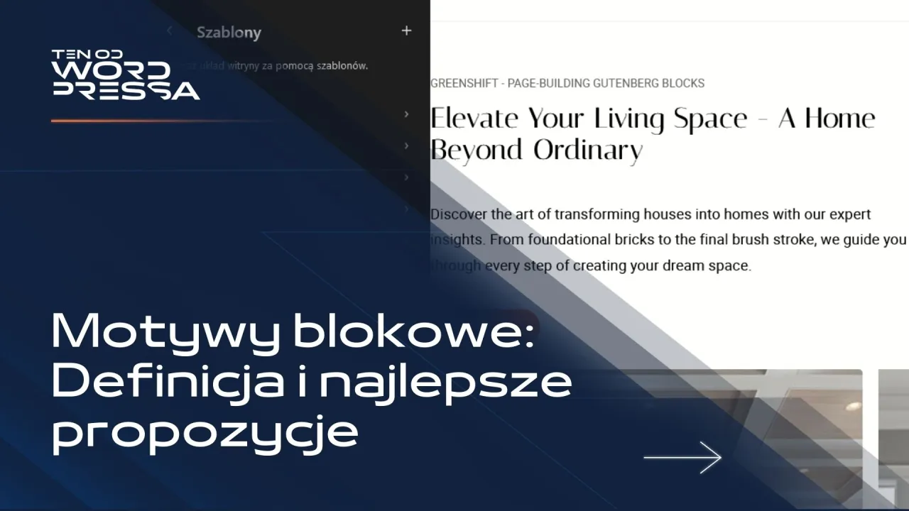 Motywy blokowe WordPress: definicja i najlepsze propozycje. Odkryj, jak stworzyć wymarzoną przestrzeń.