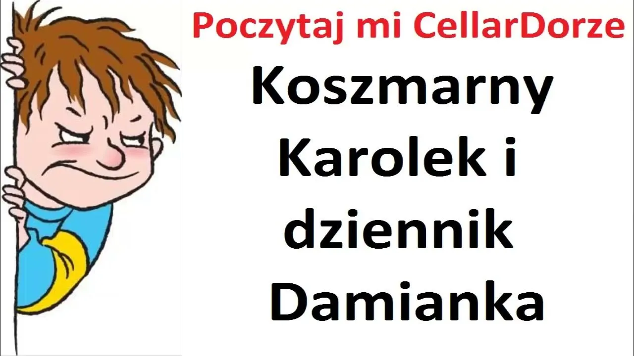 Porównanie Kosmarny Karolek Mikołajek Dziennik Cwaniaczka