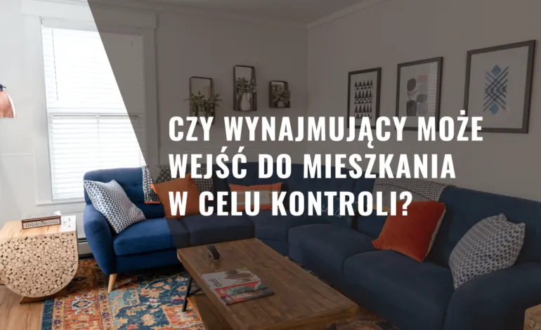 wynajmujący wchodzi do mieszkania za zgodą najemcy