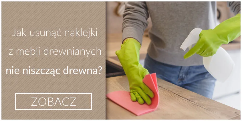 Zdjęcie Jak usunąć naklejki z mebli – skuteczne metody bez uszkodzeń powierzchni