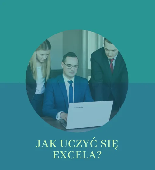 Zdjęcie Jak nauczyć się Excela skutecznie i uniknąć najczęstszych błędów