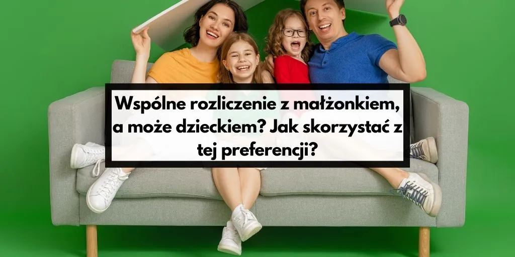Zdjęcie Jak rozliczyć się wspólnie z pełnoletnim dzieckiem, aby zaoszczędzić na podatkach