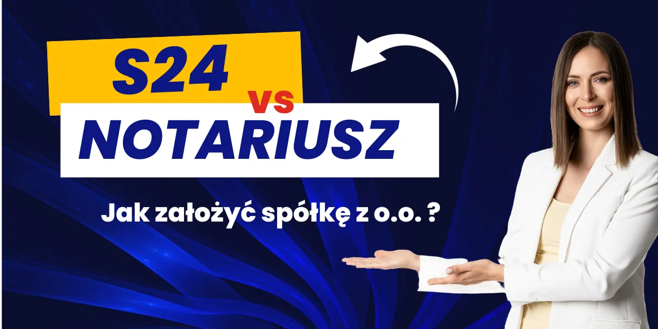 Porównanie rejestracji spółki S24 i notariusz