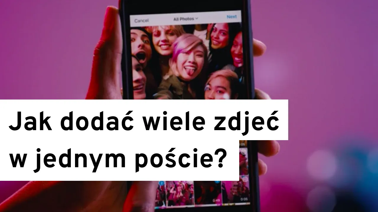 Zdjęcie Jak dodać kilka zdjęć na Instagram i uniknąć najczęstszych błędów