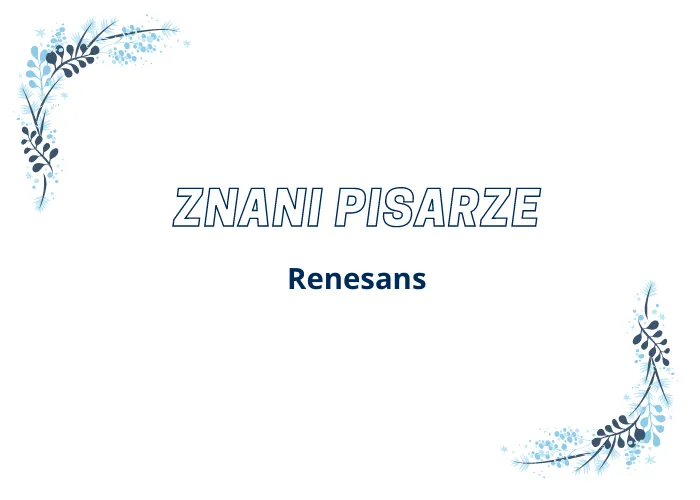 Zdjęcie Najważniejsi twórcy literatury renesansu w Polsce i ich wpływ na kulturę