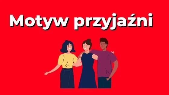 Zdjęcie Motyw przyjaźni w lekturach: jak literatura ukazuje tę wartość