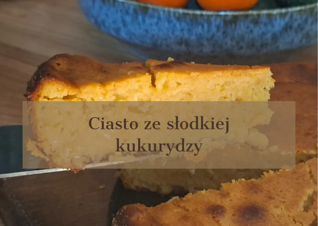 Zdjęcie Prosty przepis na ciasto kukurydziane, które zachwyci Twoich gości