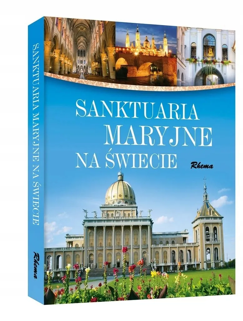 Zdjęcie Najsłynniejsze sanktuaria maryjne na świecie, które warto odwiedzić