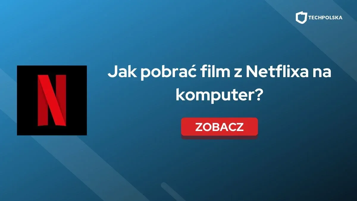 Zdjęcie Jak pobrać film z Netflixa na pendrive bez łamania zasad?