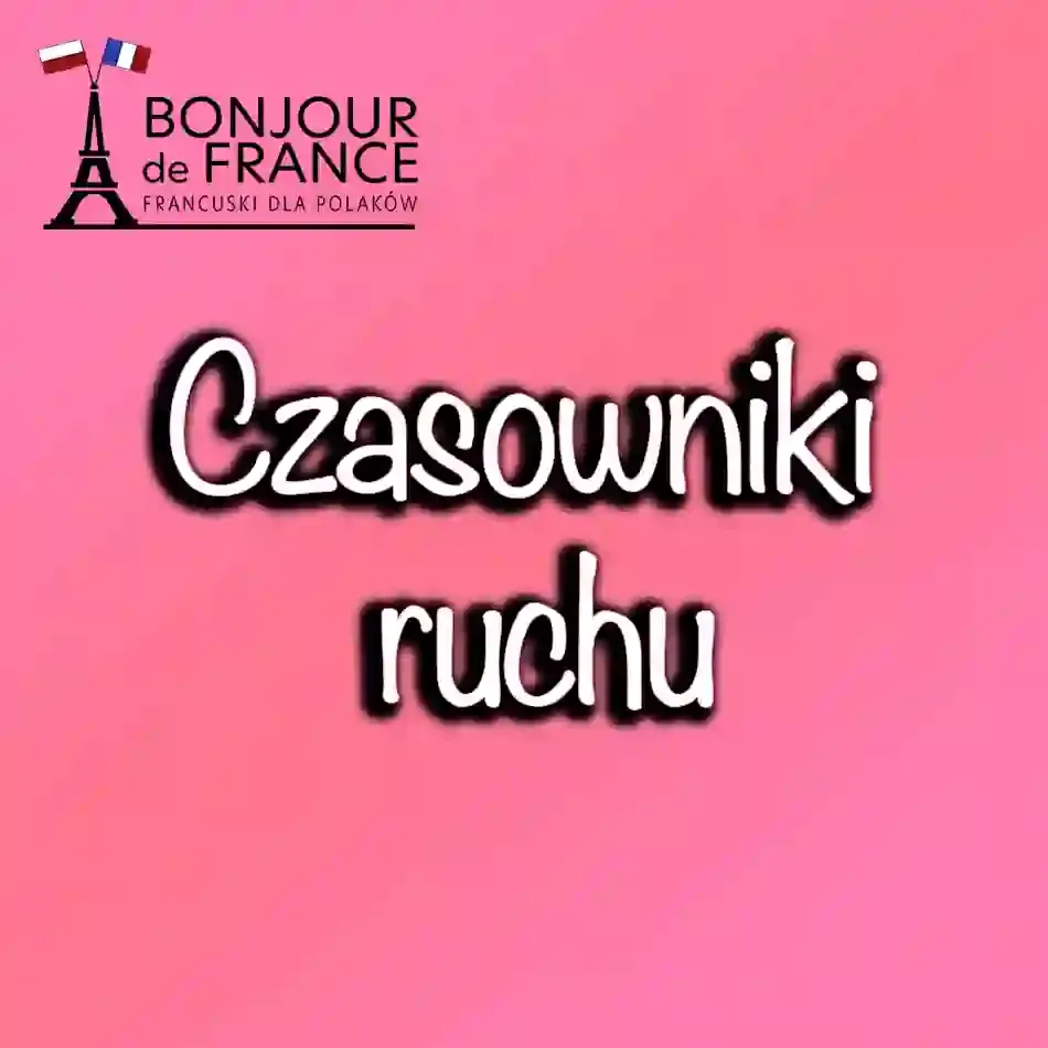 Zdjęcie Czasowniki ruchu francuski: najważniejsze zwroty i ich użycie