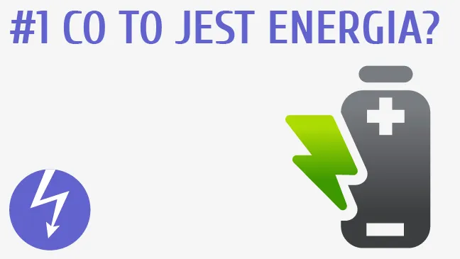 Zdjęcie Co to jest energia w fizyce? Zrozumienie jej rodzajów i zasad