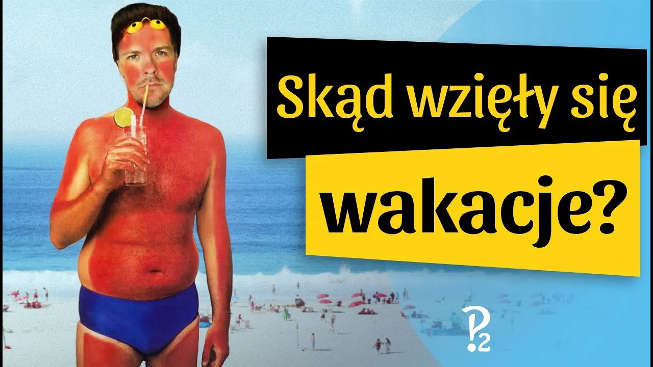 Zdjęcie Kto wynalazł wakacje? Niespodziewane fakty o ich historii