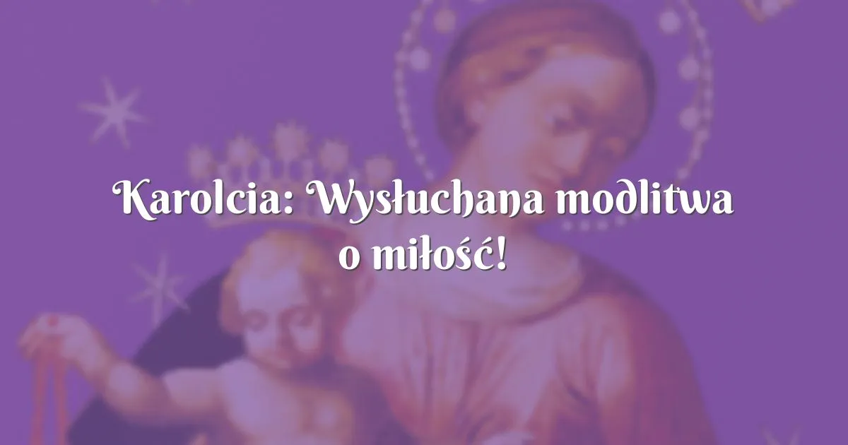 Zdjęcie Modlitwa o chłopaka, który mi się podoba - jak prosić o miłość