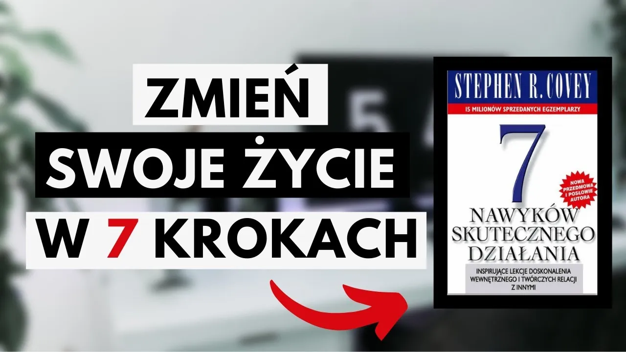 Zdjęcie 7 Nawyków Skutecznego Działania - Klucz do Sukcesu w Biznesie i Życiu