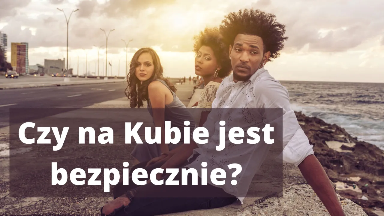 Zdjęcie Czy Kuba jest bezpieczna dla turystów? Poznaj niepokojące fakty i zalecenia