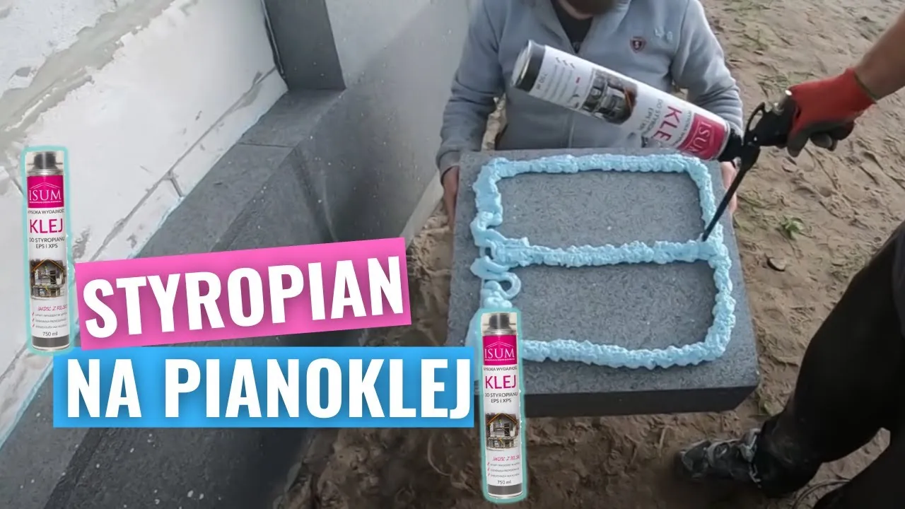 aplikacja kleju piankowego na styrodur fundament