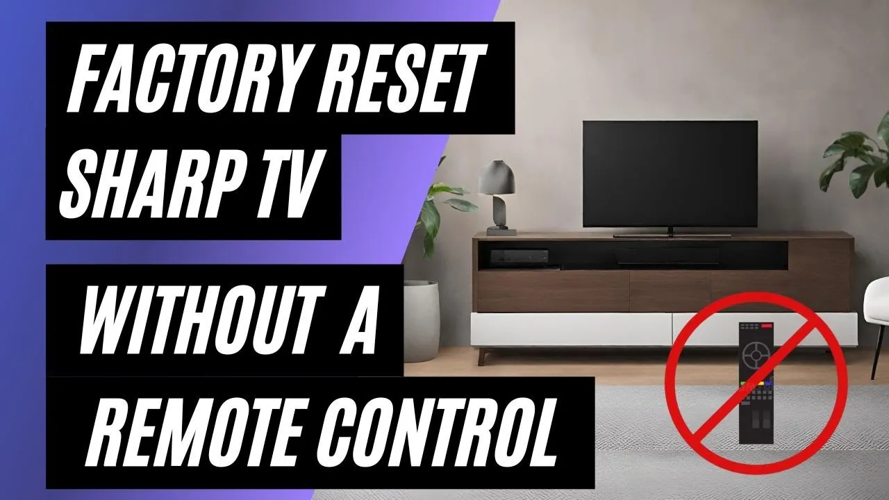 Zdjęcie Jak zresetować telewizor Sharp bez pilota - proste sposoby na problem