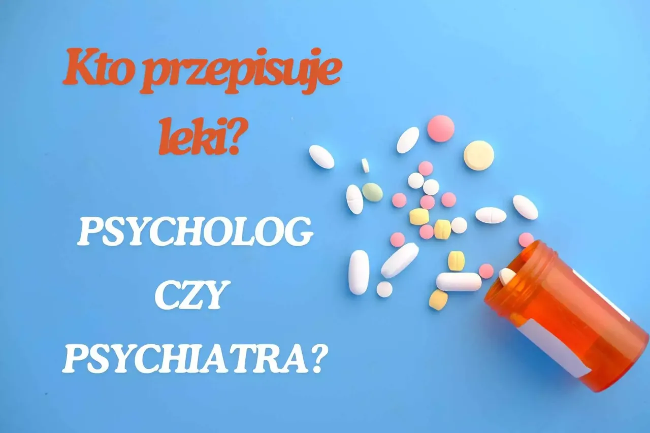 psycholog psychiatra r&oacute;żnice uprawnienia recepty