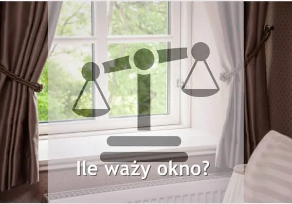 Zdjęcie Ile waży okno plastikowe? Poznaj wagę i czynniki wpływające