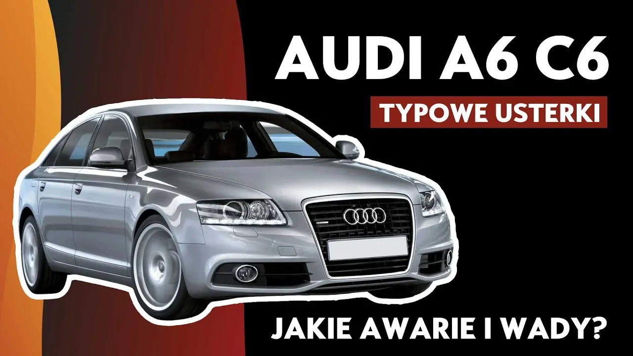Zdjęcie Audi A6 C6 jaki silnik wybrać, aby uniknąć awarii i kosztów?