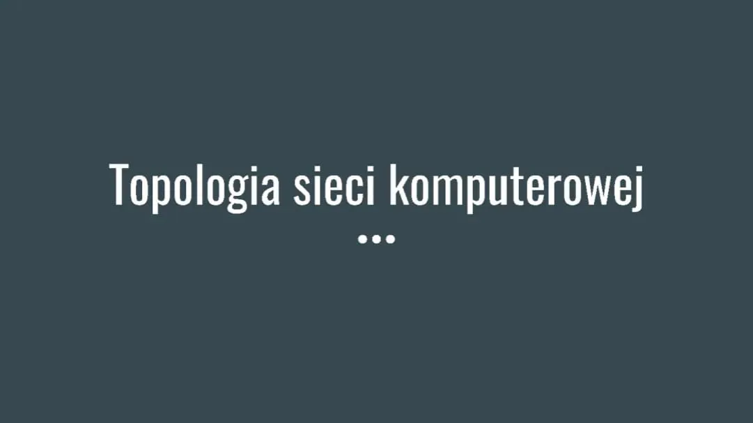 Zdjęcie Co to jest topologia sieci i jak wpływa na wydajność połączeń?