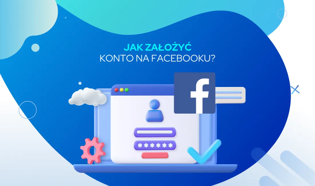 Zdjęcie Jak założyć Facebooka krok po kroku i uniknąć najczęstszych błędów