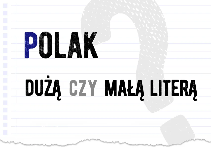 Polska ortografia, zasady pisowni wielką literą, poprawna polszczyzna