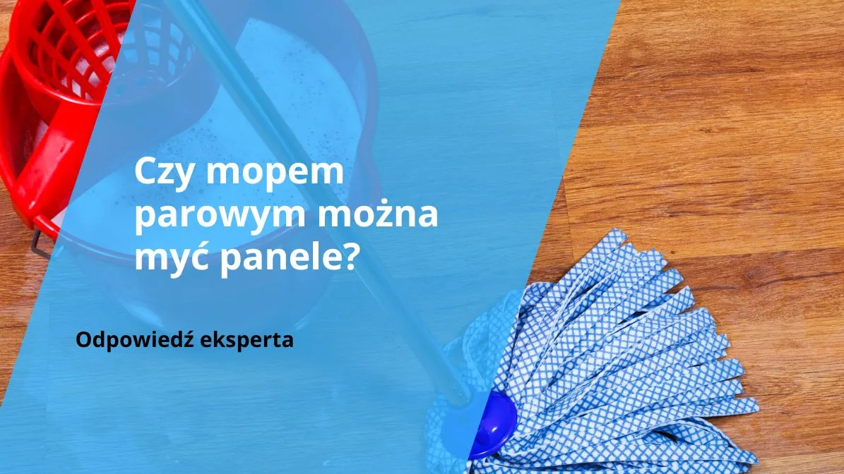 Zdjęcie Czy można myć panele mopem parowym? Sprawdź zasady i bezpieczeństwo.