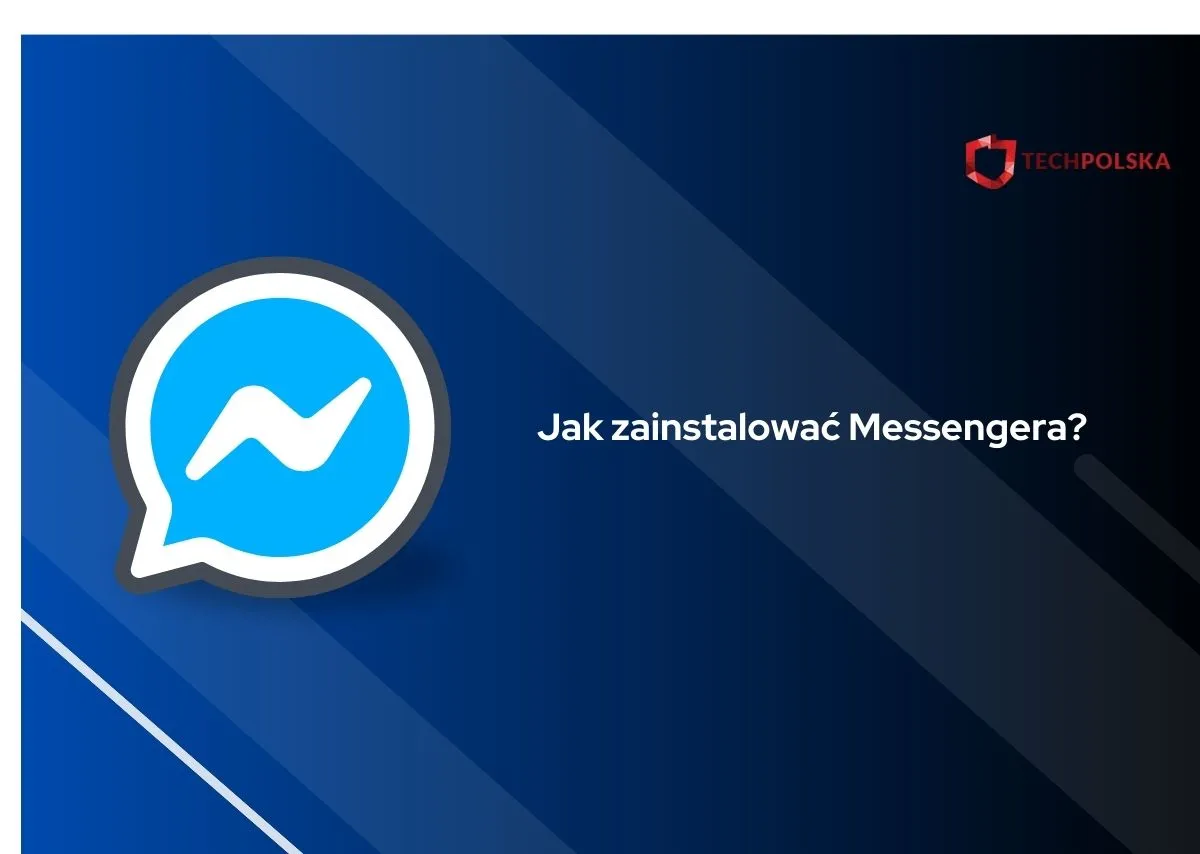 Zdjęcie Jak zainstalować Messenger? Prosty poradnik krok po kroku