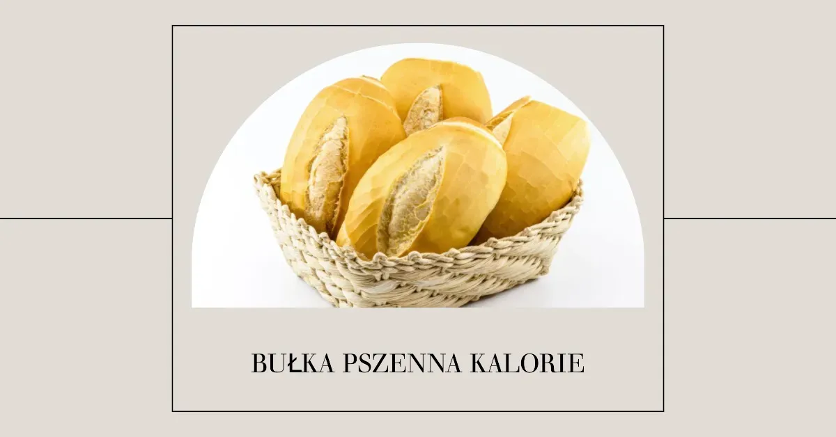 Zdjęcie Ile kalorii ma bułka pszenna? Zaskakujące różnice w kaloryczności