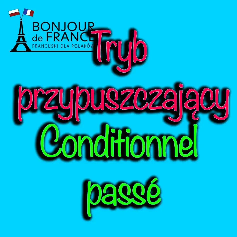 Zdjęcie Zrozumienie conditionnel passé: klucz do poprawnej francuskiej gramatyki
