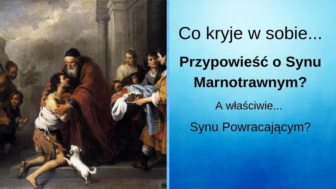 Zdjęcie Przypowieść o synu marnotrawnym znaczenie: Jak zrozumieć przebaczenie?