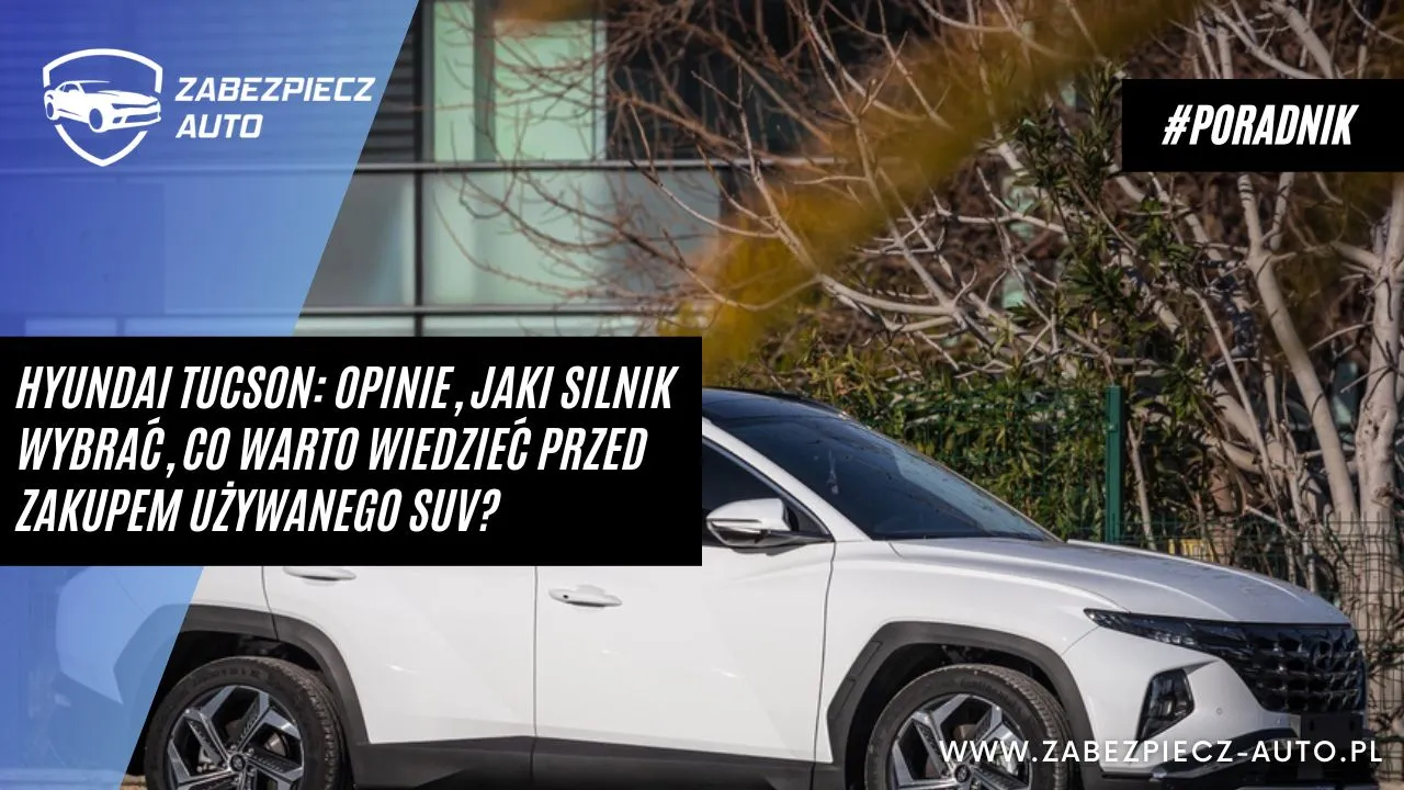 Zdjęcie Hyundai Tucson: benzyna czy diesel? Porównanie kosztów i wydajności