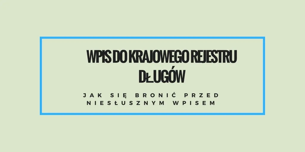 Obrona przed niesłusznym wpisem do KRD