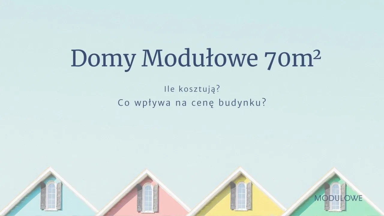 Zdjęcie Ile kosztuje dom modułowy 70m2 pod klucz? Zaskakujące ceny i szczegóły