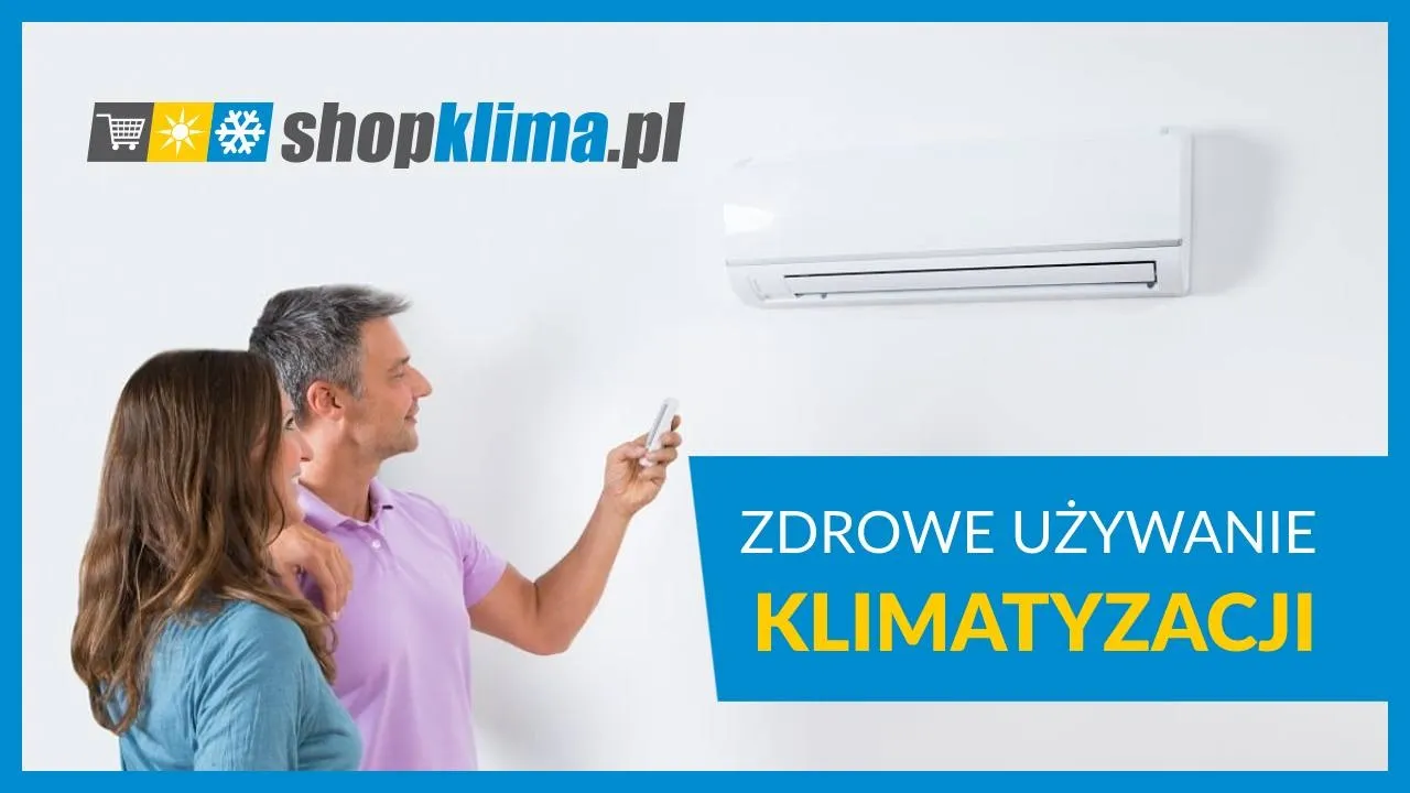 zdrowe użytkowanie klimatyzacji korzyści