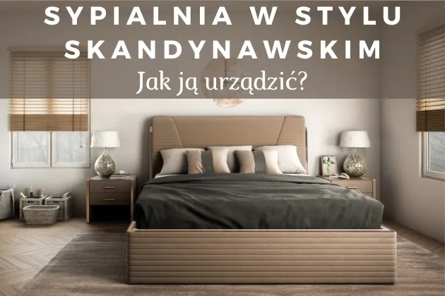 Zdjęcie Jak urządzić sypialnię, aby stała się oazą komfortu i stylu
