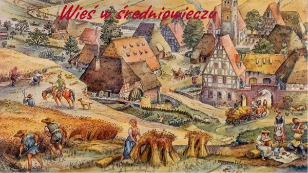 Zdjęcie Jak wyglądała wieś w średniowieczu? Odkryj jej tajemnice i życie mieszkańców