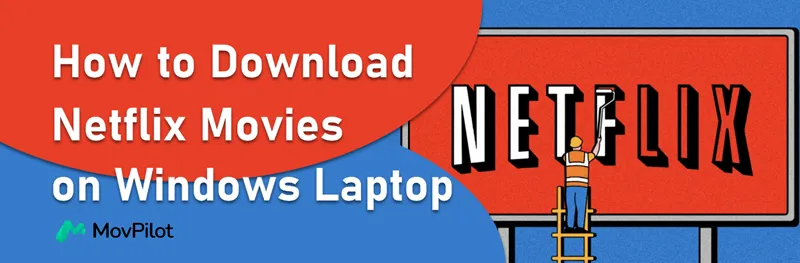 Zdjęcie Jak pobrać filmy z Netflix na komputer i oglądać offline bez problemów